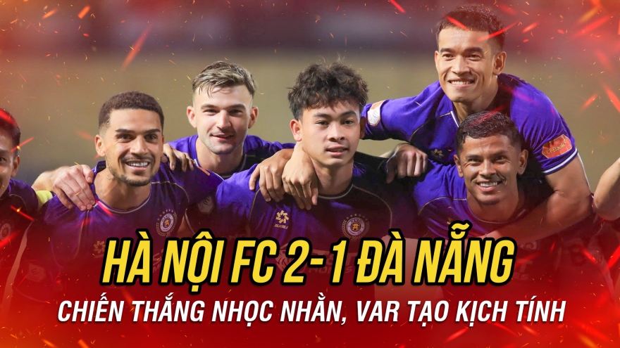 Kết quả V-League hôm nay 1/5: Hà Nội FC thắng kịch tính Đà Nẵng